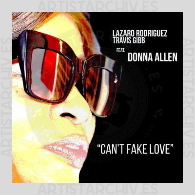 Lázaro Rodriguez & Travis Gibb feat. Donna Allen - Can't Fake Love