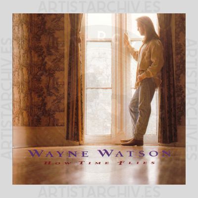 Wayne Watson - How Time Flies