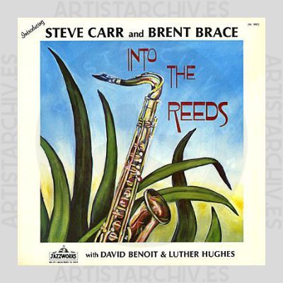 Steve Carr & Brent Brace - Into The Reeds