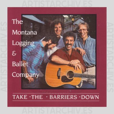 The Montana Logging & Ballet Company - Take The Barriers Down