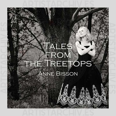 Anne Bisson - Tales From The Treetops