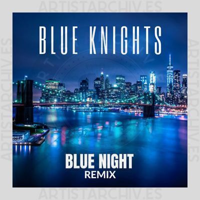 Blue Knights - Blue Night (Remix)