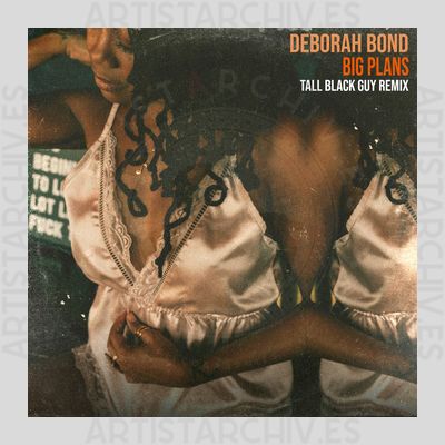 Debórah Bond - Big Plans (Tall Black Guy Remix)