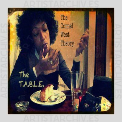 The Cornel West Theory - The T.A.B.L.E.