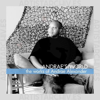 Andrae Alexander - Andrae's World - The Works Of Andrae Alexander