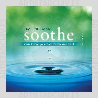 Jim Brickman - Soothe, Vol. 1: Music To Quiet Your Mind And Soothe Your World