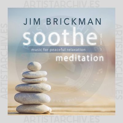 Jim Brickman - Soothe, Vol. 3: Meditation - Music For Peaceful Relaxion
