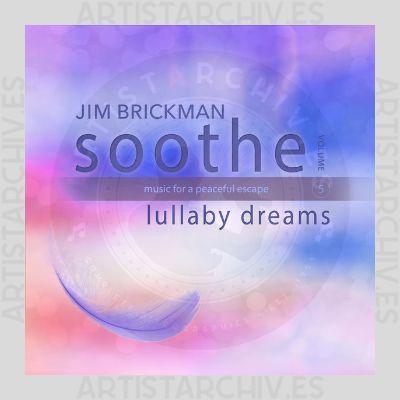 Jim Brickman - Soothe, Vol. 5: Lullaby Dreams - Music For A Peaceful Escape