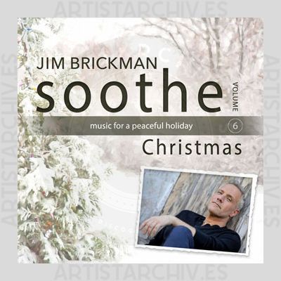Jim Brickman - Soothe, Vol. 6: Christmas - Music For A Peaceful Holiday