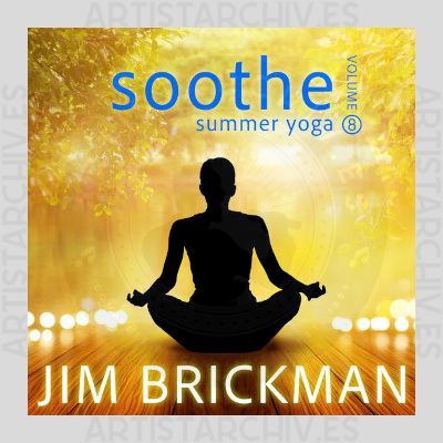 Jim Brickman - Soothe, Vol. 8: Summer Yoga
