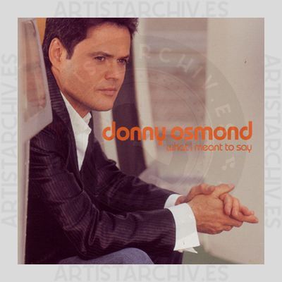 Donny Osmond - What I Meant To Say