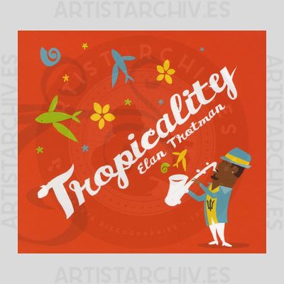 Elan Trotman - Tropicality