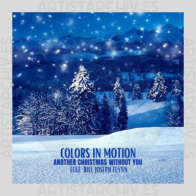 Colors In Motion feat. Bill Joseph Flynn - Another Christmas Without You