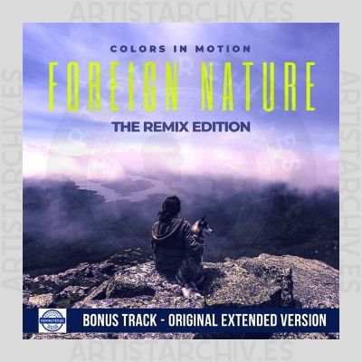Colors In Motion - Foreign Nature (The Remix Edition)