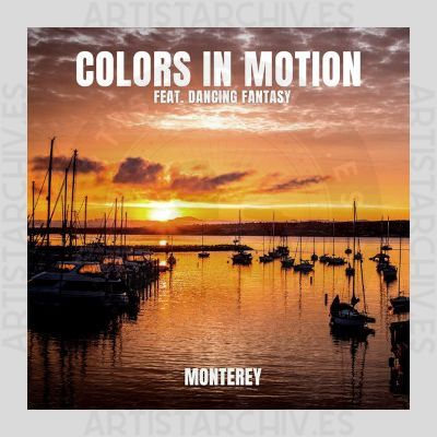 Colors In Motion feat. Dancing Fantasy - Monterey