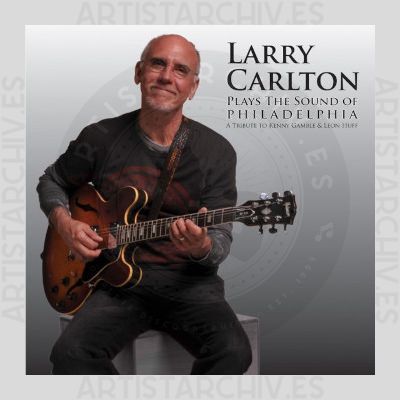 Larry Carlton - Plays The Sound Of Philadelphia - A Tribute To Kenny Gamble & Leon Huff