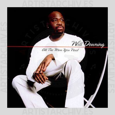 Will Downing - All The Man You Need