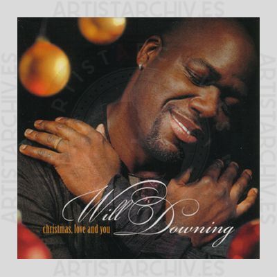 Will Downing - Christmas, Love And You