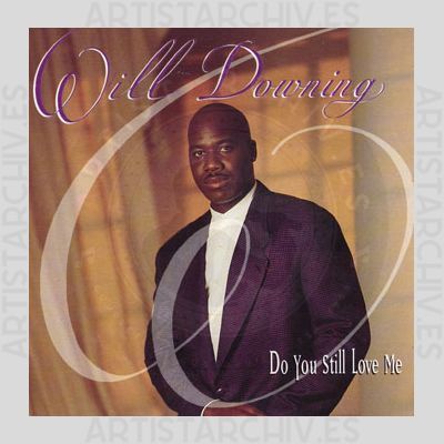 Will Downing - Do You Still Love Me