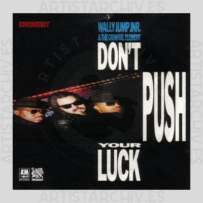 Wally Jump Jnr. & The Criminal Element - Don't Push Your Luck