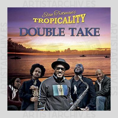 Elan Trotman's Tropicality - Double Take