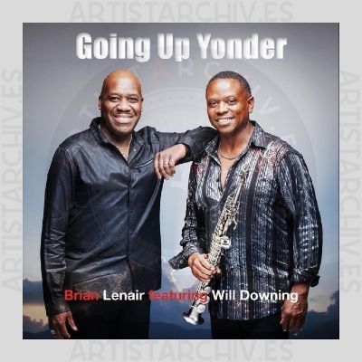 Brian Lenair feat. Will Downing - Going Up Yonder