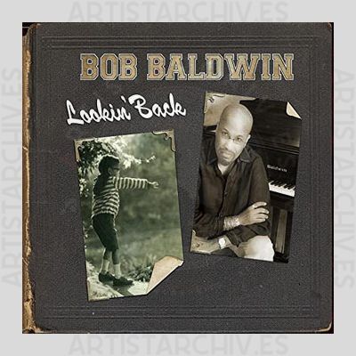 Bob Baldwin - Lookin' Back