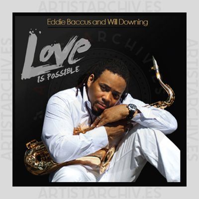 Eddie Baccus & Will Downing - Love Is Possible