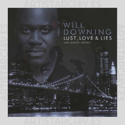 Will Downing - Lust, Love & Lies (An Audio Novel)