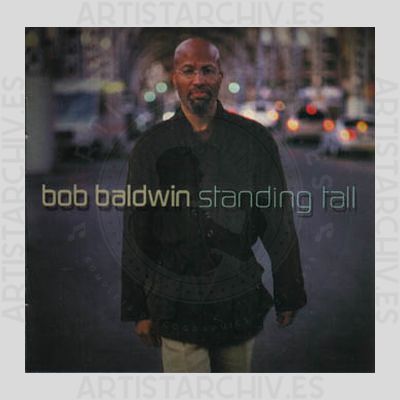 Bob Baldwin - Standing Tall