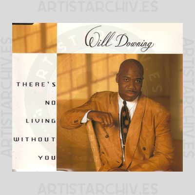 Will Downing - There's No Living Without You