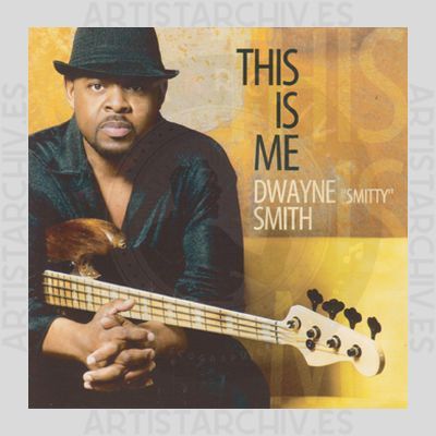 Dwayne "Smitty" Smith - This Is Me