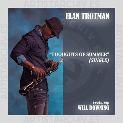 Elan Trotman feat. Will Downing - Thoughts Of Summer