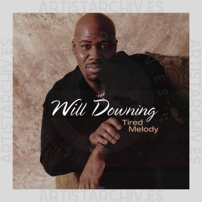 Will Downing - Tired Melody
