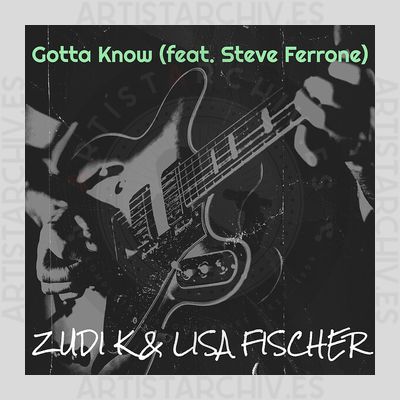Zudi K & Lisa Fischer - Gotta Know