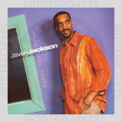 Javon Jackson - Have You Heard