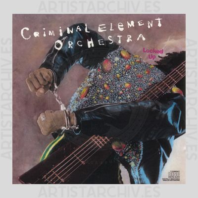 Criminal Element Orchestra - Locked Up
