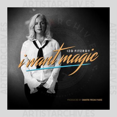 Izo FitzRoy - I Want Magic