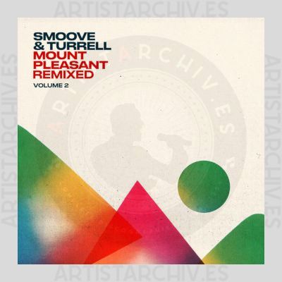 Smoove & Turrell - Mount Pleasant Remixed Vol. 2