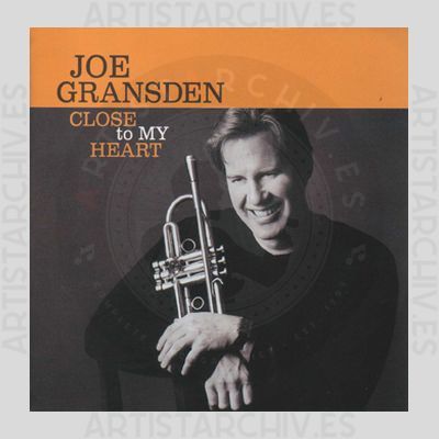 Joe Gransden - Close To My Heart