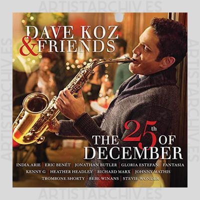 Dave Koz & Friends - The 25th Of December