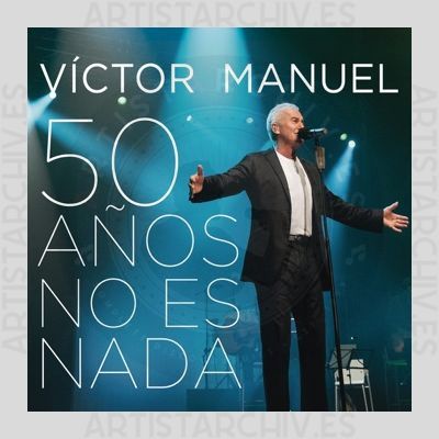 Víctor Manuel - 50 Años No Es Nada