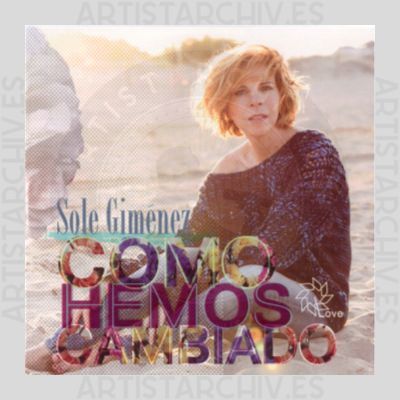 Sole Giménez - Cómo Hemos Cambiado