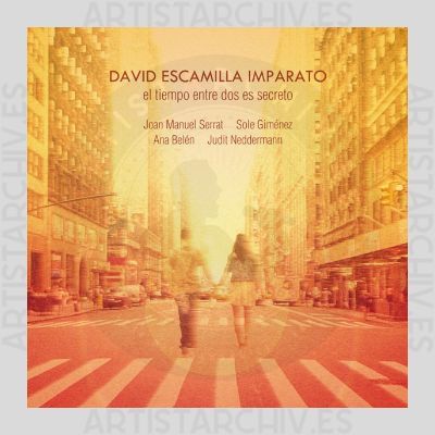 David Escamilla Imparato - El Tiempo Entre Dos Es Secreto