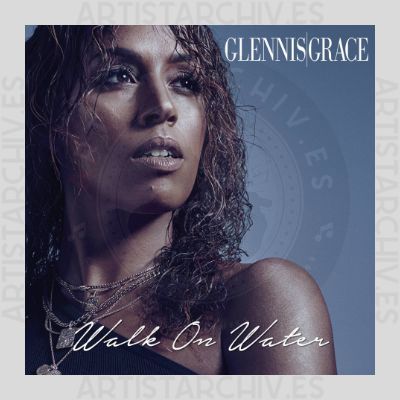 Glennis Grace - Walk On Water
