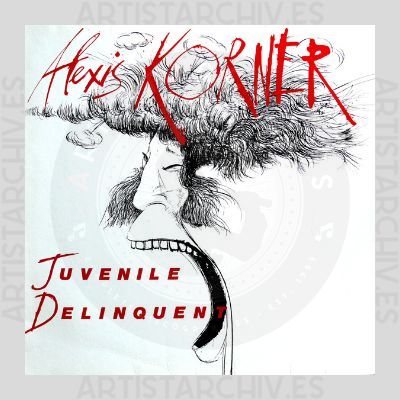 Alexis Korner - Juvenile Delinquent