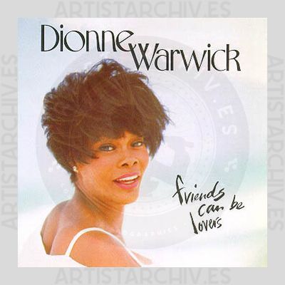 Dionne Warwick - Friends Can Be Lovers