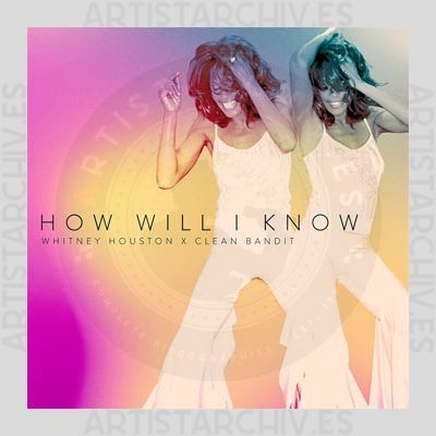 Whitney Houston - How Will I Know (Clean Bandit Remix)