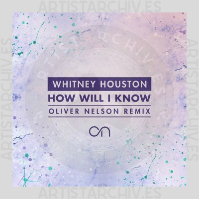 Whitney Houston - How Will I Know (Oliver Nelson Remix)