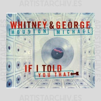 Whitney Houston & George Michael - If I Told You That